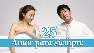 Amor para siempre Episodio 25【Sub Español】| Series chinas en Español