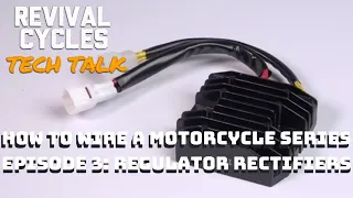 How To Wire a Motorcycle Series, Episode 3: Regulator Rectifiers Explained // Revival Tech Talk