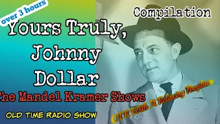 Yours Truly, Johnny Dollar👉 The Mandel Kramer Shows Compilation/OTR With Beautiful Scenery