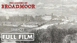 The History of Broadmoor | Full Documentary