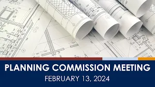 Cupertino Planning Commission Meeting - February 13, 2024