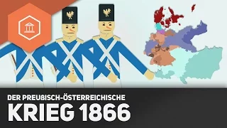 Der Preußisch-Österreichische Krieg von 1866 - Die Einigung Deutschlands