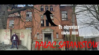 Opuszczony Pałac Satanistów