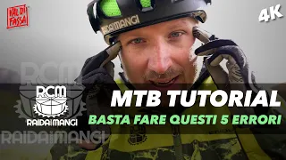 MTB - BASTA FARE QUESTI 5 ERRORI (di sicuro ne fai almeno un paio)