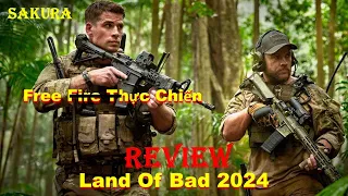 REVIEW PHIM FREE FIRE TRẬN CHIẾN TÀN KHỐC || LAND OF BAD 2024 || SAKURA REVIEW