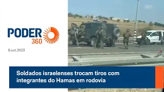 Soldados israelenses trocam tiros com integrantes do Hamas em rodovia