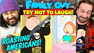 Family Guy | Roasting Everything American   | TRY NOT TO LAUGH - REACTION!!