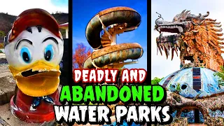 Deadly and Abandoned Water Parks