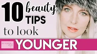 10 SIMPLE Beauty Tips to Look 10 Years Younger