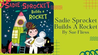 🚀 Kids Book Read Aloud 🚀 Sadie Sprocket Builds A Rocket [ READ ALONG VIDEO ]