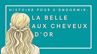 La Belle aux cheveux d'or | Histoire pour s'endormir | Conte de fées en français