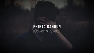 Phirta Rahoon ( Slowed & Reverb ) K.K Shreya Ghoshal | Bikky Basfor |