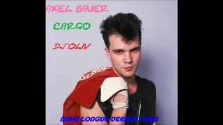 Axel Bauer   Cargo   Maxi Longue Version 2020   Dj' Oliv'