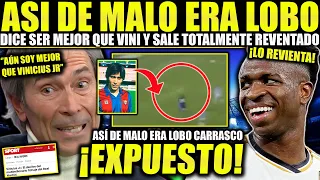 LOBO CARRASCO DICE SER MEJOR QUE VINICIUS Y LE ENSEÑAN LO MALO QUEE ERA JUGANDO ¡REVENTADO VIVO!