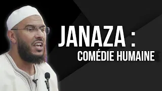 Janaza : COMÉDIE HUMAINE