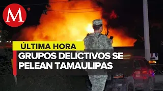 ¿Qué pasa en Tamaulipas? hoy es una zona caliente con tiroteos, secuestros y bloqueos