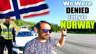 Border Crossing Drama. We were denied entry into NORWAY. 🇳🇴