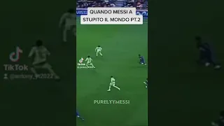 QUANDO MESSI HA STUPITO IL MONDO PT.2