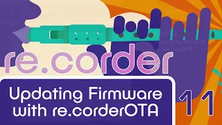 ARTinoise Re.corder: updating the firmware with re.corder OTA app - Video Tutorial 11