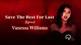 Vanessa Williams - Save The Best For Last (Lyrics)