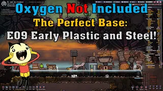 Oxygen Not Included: E09 Early Plastic and Steel! The perfect base!