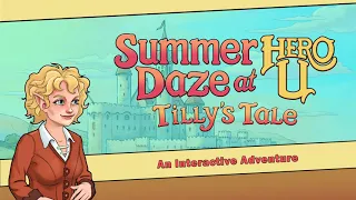 Summer Daze at Hero-U: Tilly's Tale trailer