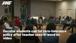 Decatur students call for zero-tolerance policy after teacher uses N-word on video