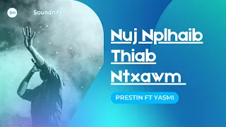 Prestin Ft  Yasmi - Nuj Nplhaib Thiab Ntxawm With Lyric [Remaster Version]