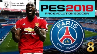 PES 2018 - MASTER LEAGUE - PSG #8 REUNITED WITH LUKAKU?!?!