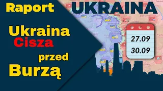 Raport Ukraina. Ukraina Cisza przed Burzą , Mapy, 27.09 - 30.09.23.  ENG