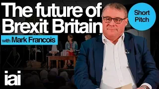 The Future of Brexit Britain | Mark Francois, Anatole Kaletsky