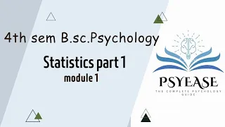 Calicut University 4th sem B.sc Psychology statistics module 1| Part 1| PSYEASE