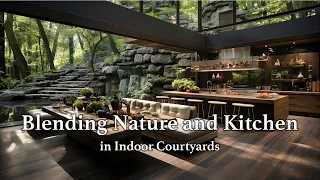 Harmonious Design: Blending Nature and Kitchen in an Indoor Courtyard. Part 1