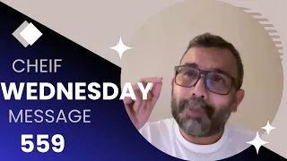 cheif wednesday  message 559 || Week 5 || cheif wednesday message latest