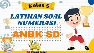 Latihan Soal ANBK SD AKM Numerasi Lengkap Kunci Jawaban, Mudah dan Cepat