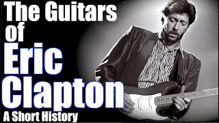 The Guitars of Eric Clapton: A Short History