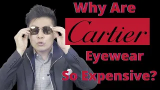 Cartier Eyewear: Why Are They So Expensive. Unboxing and Review