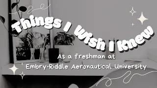 What I Wish I Knew as a Freshman at Embry-Riddle Aeronautical University