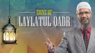 Signs of Laylatul Qadr by Dr Zakir Naik