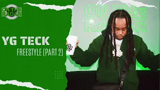 The YG Teck "On The Radar" Freestyle (PART 2)