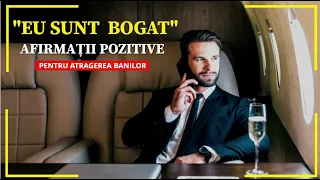 🎧 AFIRMAȚII POZITIVE PENTRU ATRAGEREA BANILOR | "EU SUNT BOGAT" | ASCULTĂ ȊNAINTE DE CULCARE!