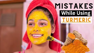 5 Mistakes To Avoid While Using Turmeric on Your Skin