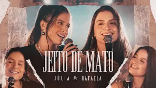 Julia e Rafaela - Jeito de Mato