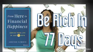 From Here To Financial Happiness | Change Your Life In 77 Days | Audiobook Summary