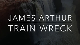 James Arthur - Train Wreck (Lyrics/Tradução/Legendado)(HQ)