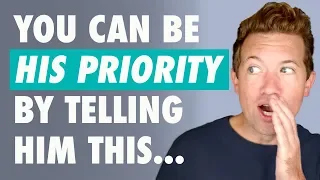 How To Be A Priority In His Life