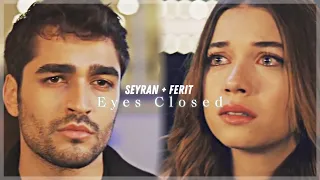 seyran + ferit || eyes closed [+2x50]