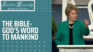 The Bible - God's Word to Mankind by Dr. Sandra Kennedy
