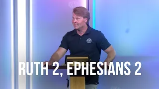 Ruth 2, Ephesians 2