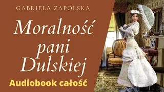 Moralność pani Dulskiej. Audiobook. PL. Całość. Gabriela Zapolska